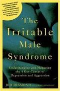 The Irritable Male Syndrome:  Managing the 4 key Causes of Male Depression and Aggression - info about IMS